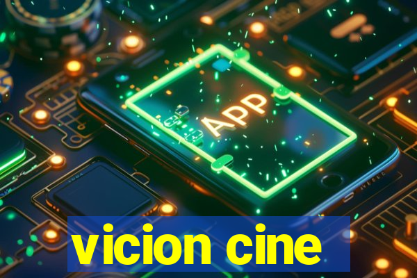 vicion cine